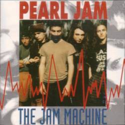 Pearl Jam : The Jam Machine